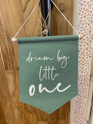Dream Big Little one Flag
